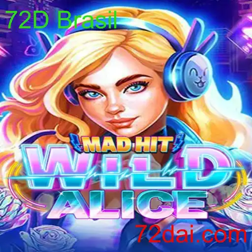 Explorando MadHitWildAlice e a Chave 72D Brasil